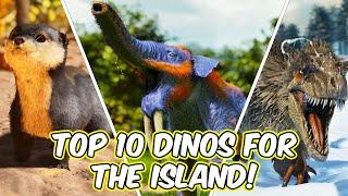 Top 10 DINOS For The ISLAND In Ark Survival Ascended