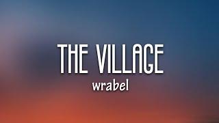 Wrabel - The Village Lyrics