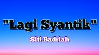 Siti Badriah - Lagi Syantik lyrics