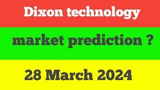 Dixon technology share latest news  Dixon  market prediction  market analysis