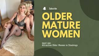 Older Women OVER 50  Attractive Older Women in Stockings and Lingerie