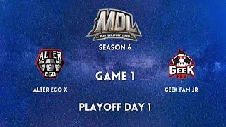 Alter ego x vs Geek fam jr Game 1  MDL Playoff Day 1