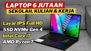 7 LAPTOP 6 JUTAAN TERBAIK JUNI 2024 UNTUK SEKOLAH KULIAH & KERJA