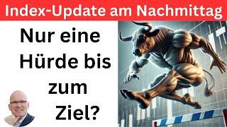 Index-Update am Nachmittag Bullenmarkt auf der Zielgerade?  BORN-4-Trading