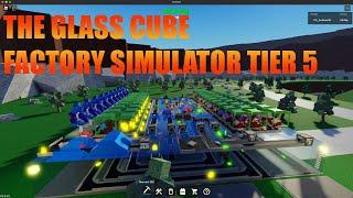 The Glass Cube Factory Simulator Tier 5 Trimetal Reactor factory