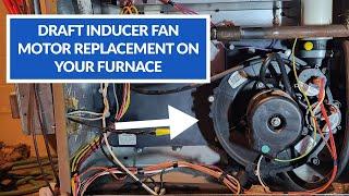 Draft Inducer Fan Motor Replacement on Your Furnace  Do It Yourself