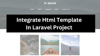 Integrate HTML Template in Laravel Project  Laravel Blog Website Project Tutorial For Beginners