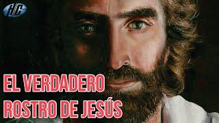 ¿CÓMO ERA EL ROSTRO DE JESÚS?