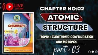 Chapter No 02  Atomic structure  Electronic configuration  Isotopes  Class 9th Chemistry
