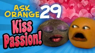 Annoying Orange - Ask Orange #29 Kiss Passion