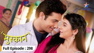 Khatre mein Raunak ki behnein  Muskaan  FULL EPISODE-298