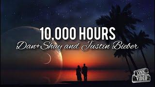 Dan+Shay and Justin Bieber - 10000 hours Lyrics  Lyric Video