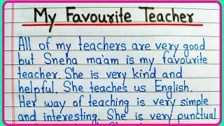 My favourite teacher essay in English  Essay on my favourite teacher  Essay about my teacher