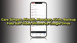 Cara Menyimpan Foto dan Video iPhone ke Google Drive