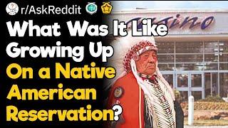 What Was It Like Growing Up On a Native American Reservation?