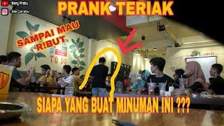 prank teriak siapa yang bikin minuman ini sampai mau ribut  Prank Indonesia