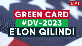 GREEN CARD DV-2023 NATIJALARI ELON QILINDI