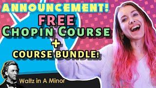 Announcement FREE Course on Chopin & a Course Bundle