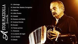 Astor Piazzolla Greatest Hits  Best Songs Of Astor Piazzolla  Astor Piazzolla Live 2019