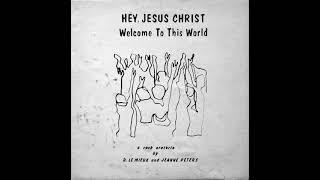 D LeMieux And Jeanne Peters - Hey Jesus Christ Welcome To This World 1971 FULL ALBUM