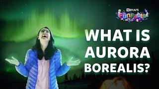 What Is An Aurora And What Is The Science Behind Its Formation  BYJU’S Fun Facts