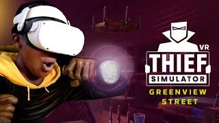 Worst Criminal Ever Thief Simulator VR - Greenview Street