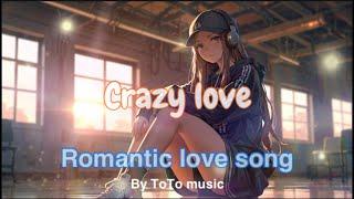 Romantic love song 2024 - Crazy love ️ Lyric video