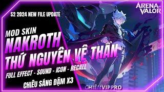 Mod Skin Nakroth Thứ Nguyên Vệ Thần Skill Sáng Đậm Mới Nhất Mùa S3-2024 Full Hiệu Ứng - Liên Quân