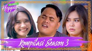 KELUARGA HEPPIII - Kompilasi Keluarga Heppiii  Season 3