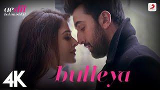 Bulleya – ADHM  Aishwarya Rai Ranbir Kapoor  @Pritam  Amit Mishra  @Shilpa Rao  4K