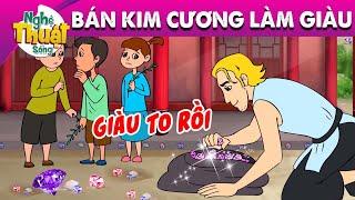 BÁN KIM CƯƠNG LÀM GIÀU - Phim hoạt hình - Khoảnh khắc kỳ diệu - Truyện cổ tích - Tổng hợp phim hay