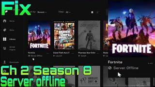 How to fix fortnite server offline season 8 epic games pcpsxbox