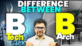 Difference Between B.Tech and B.Arch  Scope Salary Fees & Colleges  Harsh Sir @VedantuMath​