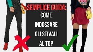 SEMPLICE GUIDA come indossare GLI STIVALI al top cosa fare e cosa non fare