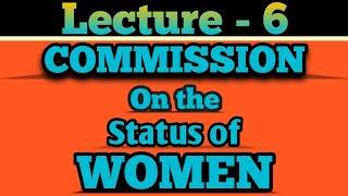 Commission on the Status of Women Lecture 6