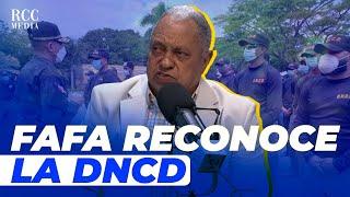 FAFA TAVERAS “NO HAY ANTECEDENTES DE LA EFICIENCIA QUE SE HA MOSTRADO EN LA DNCD”