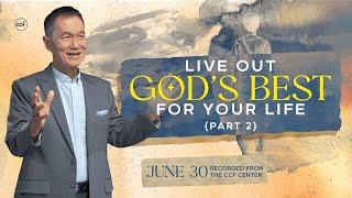 Live Out Gods Best For Your Life Part 2  Peter Tan-Chi  June 30 2024