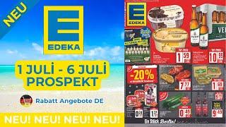 EDEKA Prospekte der Woche  1 Juli - 6 Juli Prospekt  Rabatt Angebote DE