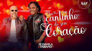 Zé Dávela e Fabiano - Um Cantinho do Seu Coração #sertanejo #umCantinhoDoSeuCoracao