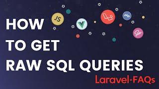 Get the Query Builder to Output Its Raw SQL Query as a String Laravel ?