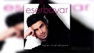 Eser Bayar - Senden Başka Birşey Bulamam