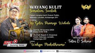 #LiveStreaming #Wayangkulit Ki Geter Pramuji Widodo -   WAHYU MAHKUTHOROMO 