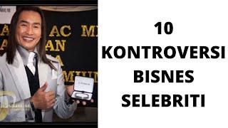 10 KONTROVERSI BISNES SELEBRITI