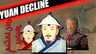 DECLINE OF THE YUAN DYNASTY - DISASTERS REBELLIONS AND COUPS