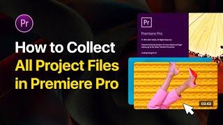How to collect all project files in Premiere Pro  Tutorial