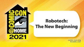 Robotech The New Beginning   Comic-Con@Home 2021