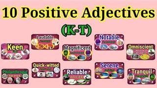 10 Positive Adjectives K-T