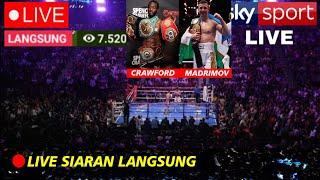 LIVE SIARAN LANGSUNG Tinju CRAWFORD VS MADRIMOV  Tinju Dunia Hari Ini  Tinju Terbaru Full Fight