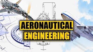 What is Aerospace Engineering? Aeronautics