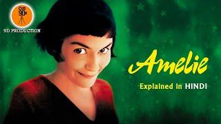 Amelie 2001 Movie Explained in Hindi  French Film  8.3 IMDB  9D Production